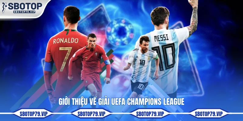 Giới thiệu về giải UEFA Champions League