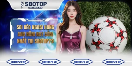 soi keo ngoai hang anh